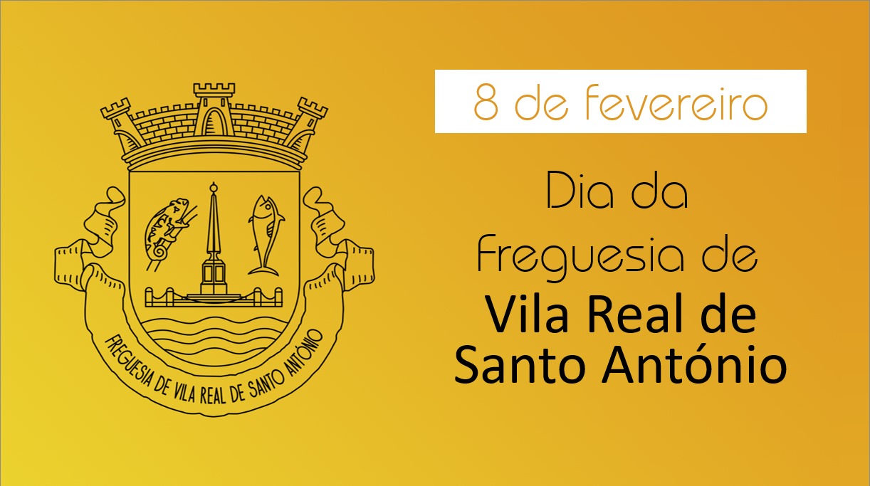 Dia da Freguesia de Vila Real de Santo António 8 de fevereiro.